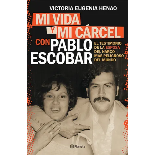 Mi Vida Y Mi Carcel Con Pablo Escobar / My Life and My Prison with Pablo Escobar - Paperback