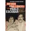 Mi Vida Y Mi Carcel Con Pablo Escobar / My Life and My Prison with Pablo Escobar - Paperback