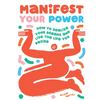 Manifest Your Power: How to Realize Your Dreams and Live the Life You Desire - Hardcover