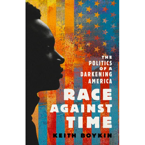 Race Against Time: The Politics of a Darkening America - Hardcover