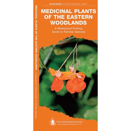 Medicinal Plants of the Eastern Woodlands: A Folding Pocket Guide to Familiar Species