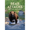 Bear Attacks of the Century: True Stories of Courage and Survival - Paperback