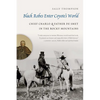 Black Robes Enter Coyote's World: Chief Charlo and Father de Smet in the Rocky Mountains - Hardcover