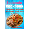 Leukemia Cookbook: Cancer Fighting Meal Recipes to Prevent and Reverse Cancer of the Blood - Paperback