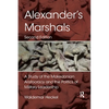 Alexander's Marshals: A Study of the Makedonian Aristocracy and the Politics of Military Leadership - Paperback