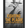 Fighting the Plague in Antiquity and the Middle Ages: The History of Ancient and Medieval Efforts to Prevent the Spread of Diseases - Paperback