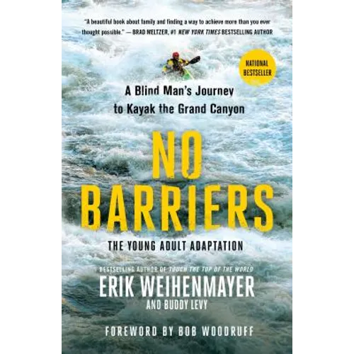 No Barriers (the Young Adult Adaptation): A Blind Man's Journey to Kayak the Grand Canyon - Paperback