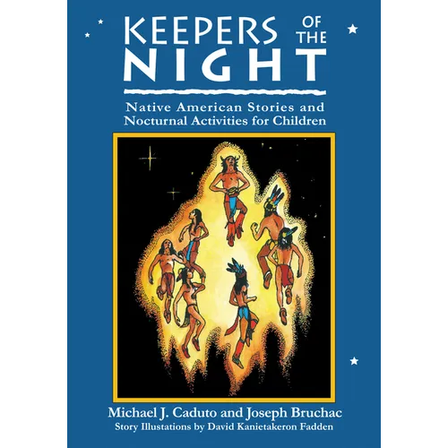 Keeper of the Night: Native American Stories and Nocturnal Activities for Children - Paperback
