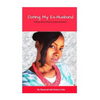Dating My Ex-Husband: A Book about Divorce and Reconciliation - Paperback