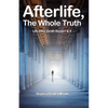 Afterlife, The Whole Truth: Life After Death Books I & II - Paperback