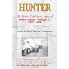 Hunter: The Yukon Gold Rush Letters of Robert Hunter Fitzhugh Jr., 1897-1900 - Paperback