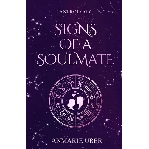 Signs of a Soulmate: Astrology clues of happily ever afters - Paperback