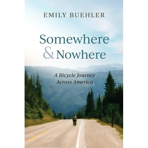 Somewhere and Nowhere: A Bicycle Journey Across America - Paperback