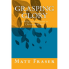 Grasping Glory: A Brief Introduction to Christian Belief - Paperback