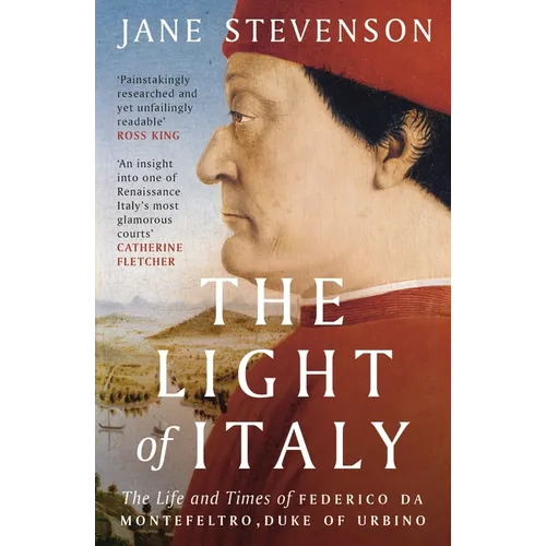 The Light of Italy: The Life and Times of Federico Da Montefeltro, Duke of Urbino - Paperback