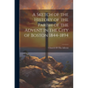 A Sketch of the History of the Parish of the Advent in the City of Boston 1844-1894 - Paperback