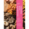 Cooking with Mushrooms: A Fungi Lover's Guide to the World's Most Versatile, Flavorful, Health-Boosting Ingredients - Hardcover