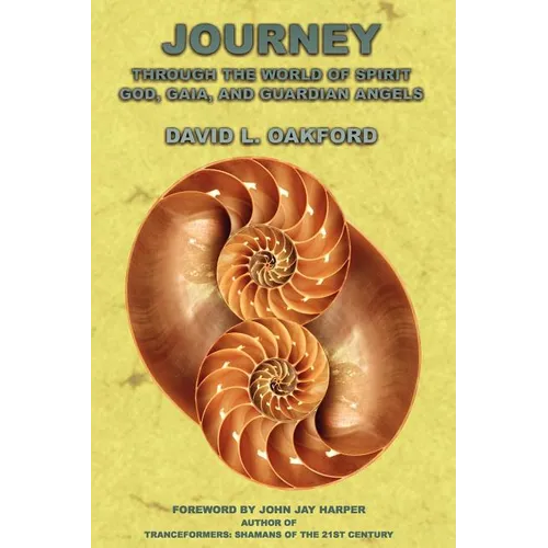 Journey Through the World of Spirit: God, Gaia, and Guardian Angels - Paperback