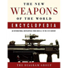 The New Weapons of the World Encyclopedia: An International Encyclopedia from 5000 B.C. to the 21st Century - Paperback