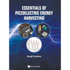Essentials of Piezoelectric Energy Harvesting - Hardcover