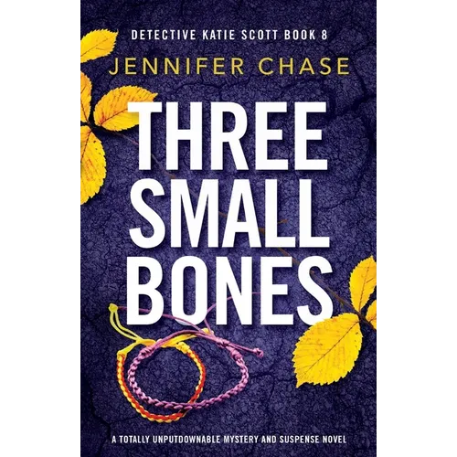 Three Small Bones: A totally unputdownable mystery and suspense novel - Paperback