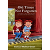 Old Times Not Forgotten: As Told by a Son of the South - Hardcover