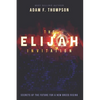 The Elijah Invitation: Secrets of the future for a new breed rising - Paperback