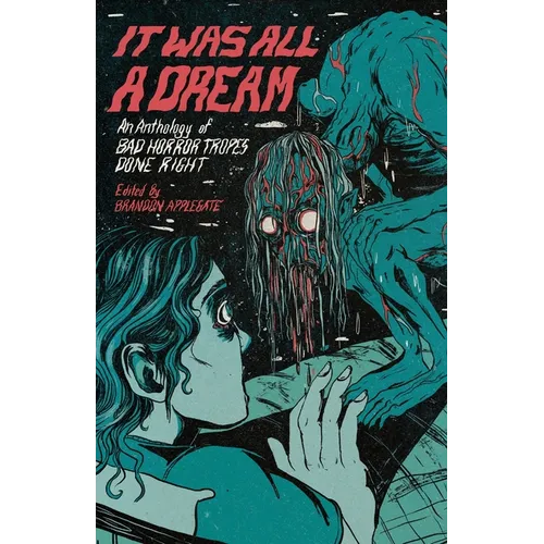 It Was All A Dream: An Anthology Of Bad Horror Tropes Done Right - Paperback