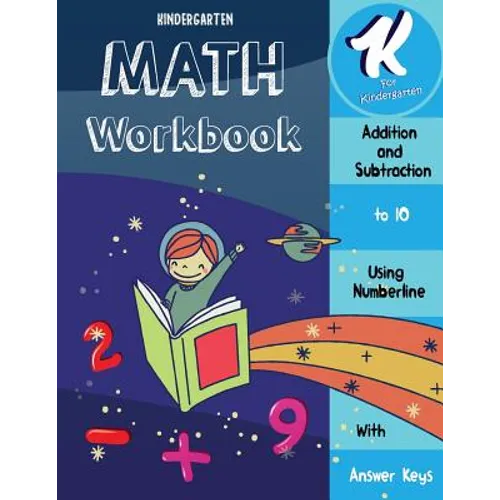 Math Workbook Kindergarten: Addition and Subtraction Using Number Line- Add and Subtract to 10 - Paperback