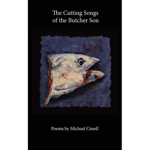 The Cutting Songs of the Butcher Son - Paperback