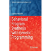 Behavioral Program Synthesis with Genetic Programming - Hardcover