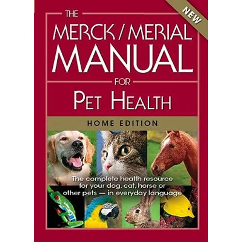 The Merck/Merial Manual for Pet Health: The Complete Health Resource for Your Dog, Cat, Horse or Other Pets - In Everyday Language - Paperback