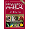 The Merck/Merial Manual for Pet Health: The Complete Health Resource for Your Dog, Cat, Horse or Other Pets - In Everyday Language - Paperback