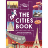 Lonely Planet Kids the Cities Book: Discover 86 Amazing Places Packed with Beautiful Photography, Illustrations & Maps Learn Awesome City Living Facts - Hardcover