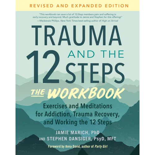 Trauma and the 12 Steps--The Workbook: Exercises and Meditations for Addiction, Trauma Recovery, and Working the 12 Steps--Revised and Expanded Editio - Paperback