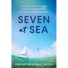 Seven at Sea: Why a New York City Family Cast Off Convention for a Life-Changing Year on a Sailboat - Hardcover