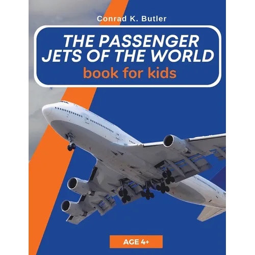 The Passenger Jets Of The World For Kids: A book about passenger planes for children and teenagers - Paperback