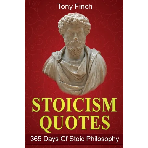 Stoicism Quotes: 365 Days of Stoic Philosophy - Paperback