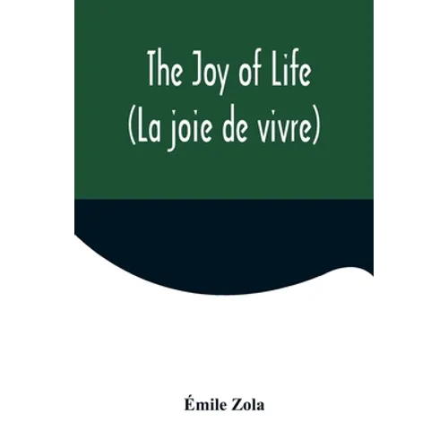 The Joy of Life (La joie de vivre) - Paperback