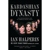 Kardashian Dynasty: The Controversial Rise of America's Royal Family - Paperback