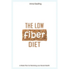 The Low Fiber Diet: 6-Week Plan for Restoring your Bowel Health - Paperback