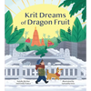 Krit Dreams of Dragon Fruit: A Story of Leaving and Finding Home - Hardcover