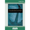 Discipleship Essentials: A Guide to Building your Life in Christ (16pt Large Print Edition) - Paperback