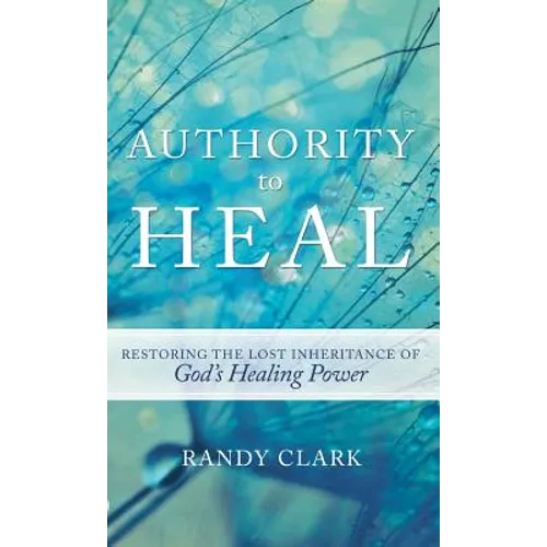 Authority to Heal - Hardcover