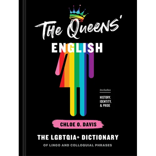 The Queens' English: The Lgbtqia+ Dictionary of Lingo and Colloquial Phrases - Hardcover