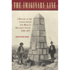 The Imaginary Line: A History of the United States and Mexican Boundary Survey, 1848-1857 - Hardcover