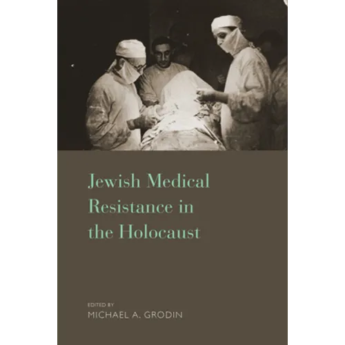 Jewish Medical Resistance in the Holocaust - Paperback