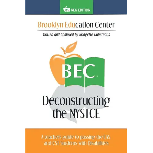 Deconstructing the NYSTCE: A Teacher's Guide to Passing the EAS and the CST Students with Disabilities - Paperback