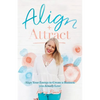 Align + Attract: Align Your Energy to Create a Business you Actually Love - Paperback