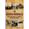 Las Guerras Mundiales: Una guía apasionante de la Primera y Segunda Guerra Mundial - Hardcover